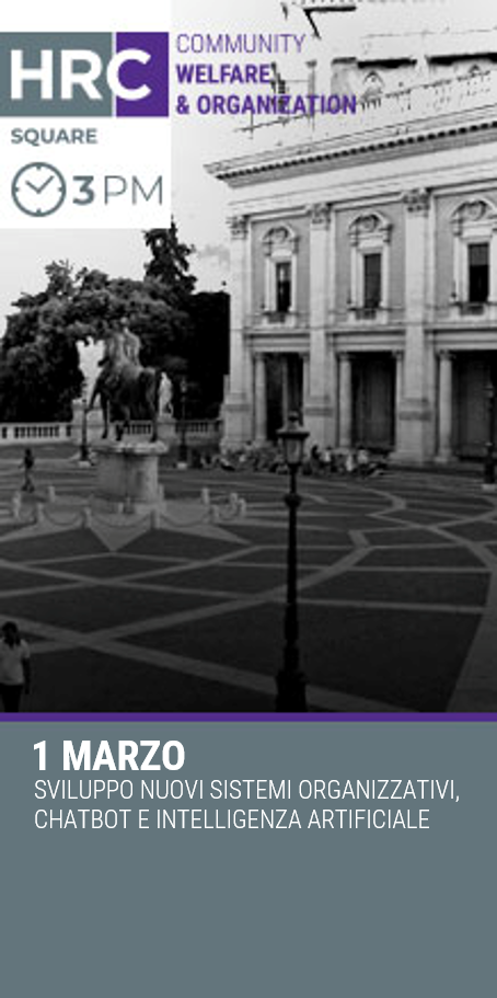 Immagine dell'evento: HRC SQUARE -   SVILUPPO NUOVI SISTEMI ORGANIZZATIVI, CHATBOT E INTELLIGENZA ARTIFICIALE