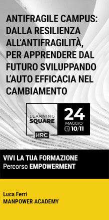 Immagine dell'evento: LEARNING SQUARE - ANTIFRAGILE CAMPUS: DALLA RESILIENZA ALL’ANTIFRAGILITÀ, PER APPRENDERE DAL FUTURO SVILUPPANDO L’AUTO EFFICACIA NEL CAMBIAMENTO