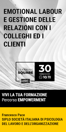 Immagine dell'evento: LEARNING SQUARE - EMOTIONAL LABOUR E GESTIONE DELLE RELAZIONI CON I COLLEGHI ED I CLIENTI