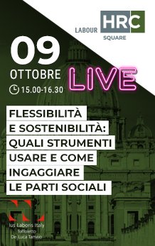 Immagine dell'evento: FLESSIBILITÀ E SOSTENIBILITÀ : QUALI STRUMENTI USARE E COME INGAGGIARE LE PARTI SOCIALI