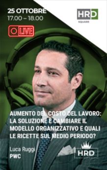Immagine dell'evento: AUMENTO DEL COSTO DEL LAVORO: LA SOLUZIONE È CAMBIARE IL MODELLO ORGANIZZATIVO E QUALI LE RICETTE SUL MEDIO PERIODO?