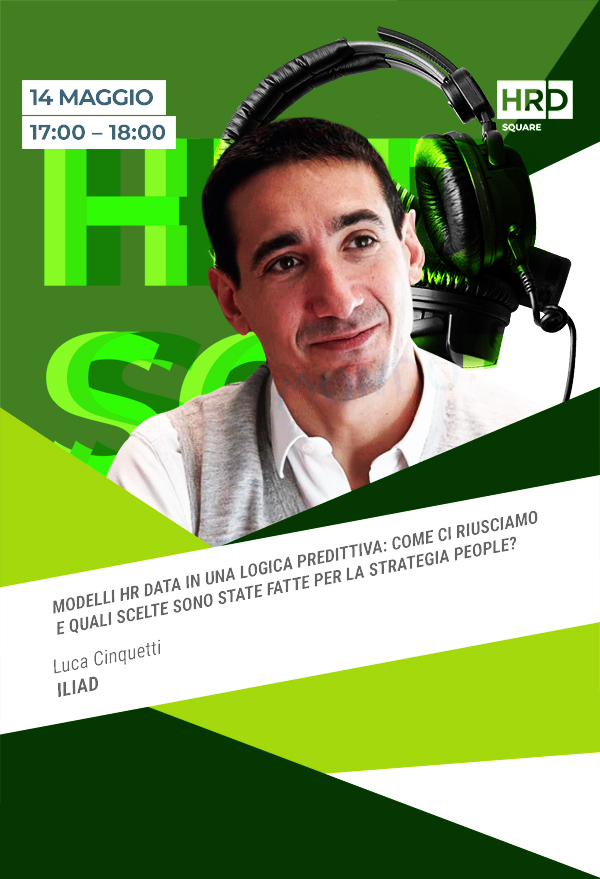 Immagine dell'evento: MODELLI HR DATA IN UNA LOGICA PREDITTIVA: COME CI RIUSCIAMO E QUALI SCELTE SONO STATE FATTE PER LA STRATEGIA PEOPLE?