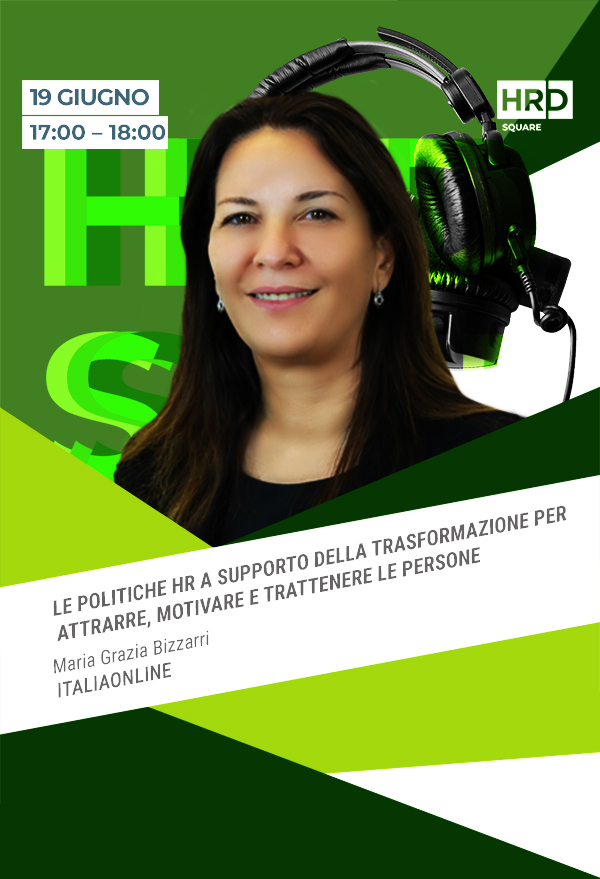 Immagine dell'evento: LE POLITICHE HR A SUPPORTO DELLA TRASFORMAZIONE PER ATTRARRE, MOTIVARE E TRATTENERE LE PERSONE