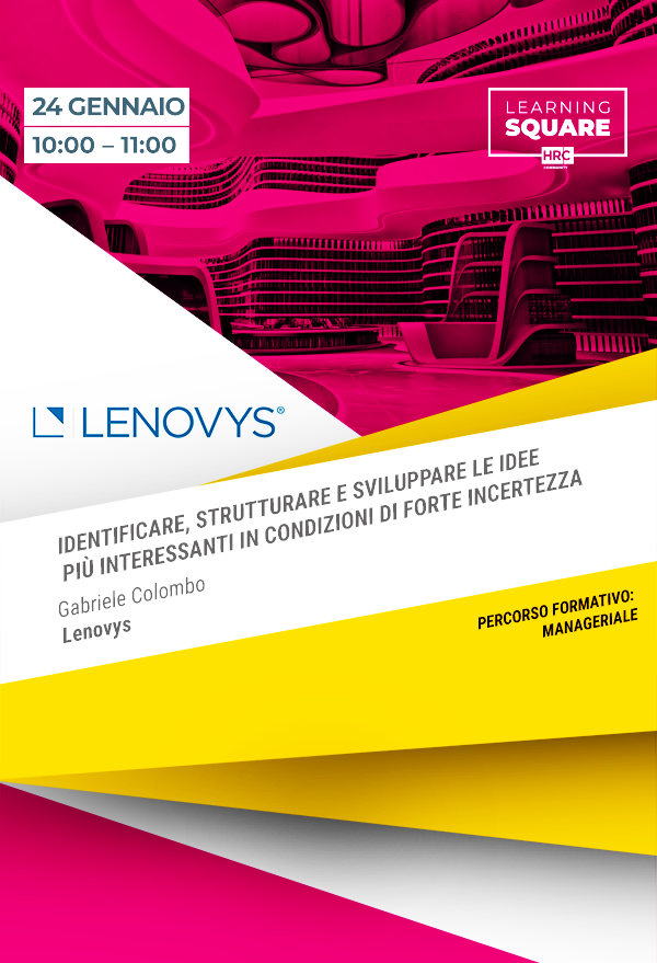 Immagine dell'evento: Identificare, strutturare e sviluppare le idee più interessanti in condizioni di forte incertezza