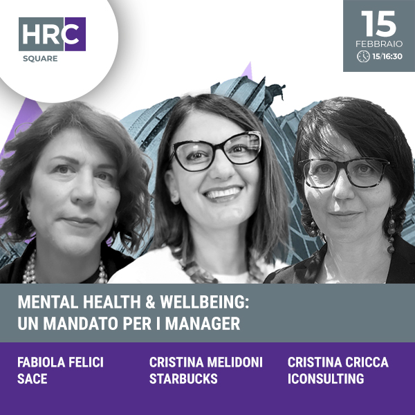 HRC SQUARE - MENTAL HEALTH & WELLBEING: UN MANDATO PER I MANAGER