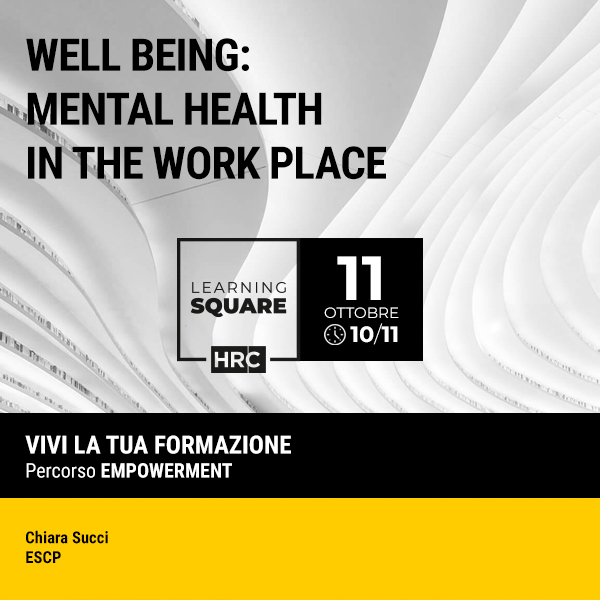 LEARNING SQUARE - WELL BEING: MENTAL HEALTH IN THE WORK PLACE
